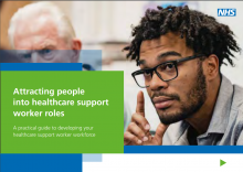 Attracting people into healthcare support worker roles: A practical guide to developing your healthcare support worker workforce
